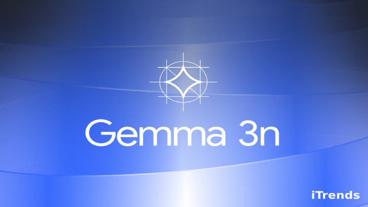 مدل هوش مصنوعی سبک Gemma 3n از گوگل برای اجرا روی گوشی با ۲ گیگ رم